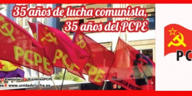 35 Años de lucha comunista. 35 Años del PCPE