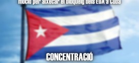 Cuba sí, bloqueig no!